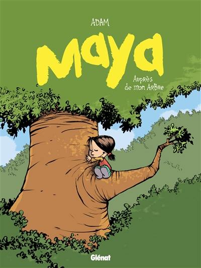 Maya. Vol. 2. Auprès de mon arbre