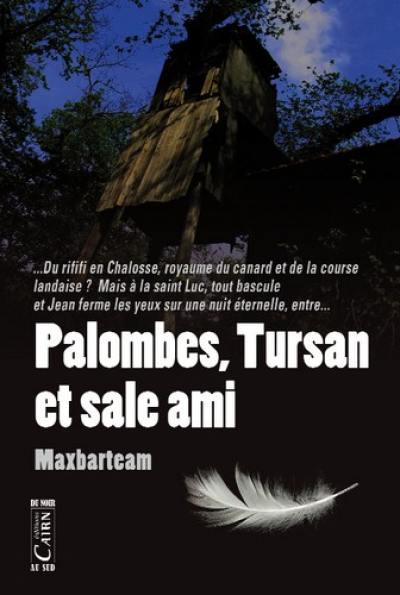 Palombes, Tursan et sale ami