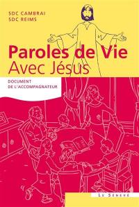 Paroles de vie avec Jésus : document de l'accompagnateur