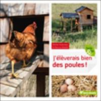 J'élèverais bien des poules !