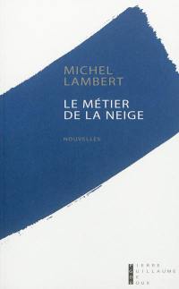 Le métier de la neige