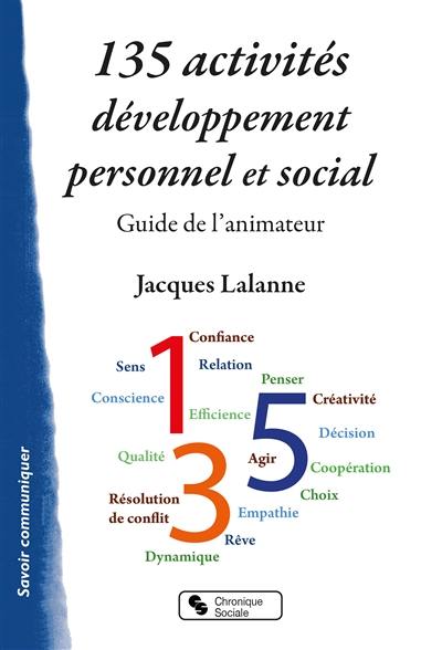 135 activités de développement personnel et social : guide de l'animateur