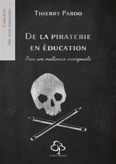 De la piraterie en éducation : pour une mutinerie enseignante