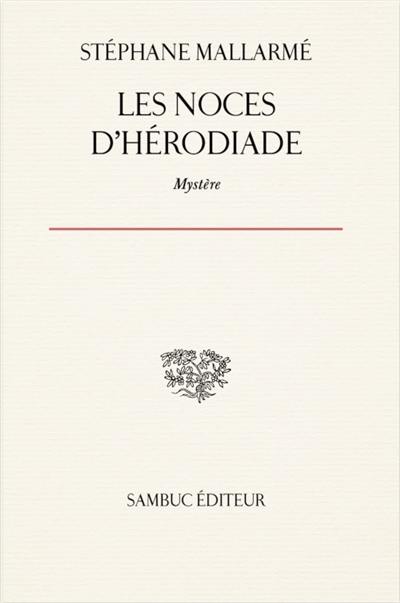 Les noces d'Hérodiade : mystère