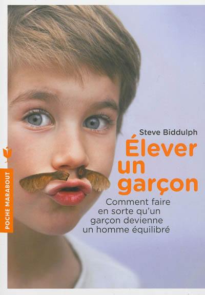 Elever un garçon : comment faire en sorte qu'un garçon devienne un homme équilibré