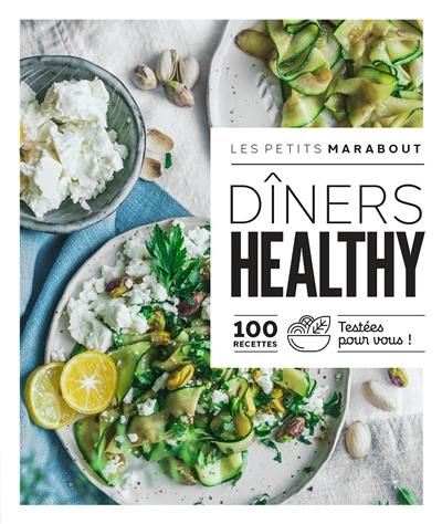 Dîners healthy : 100 recettes testées pour vous !