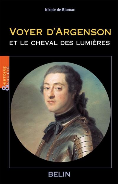 Voyer d'Argenson et le cheval des Lumières