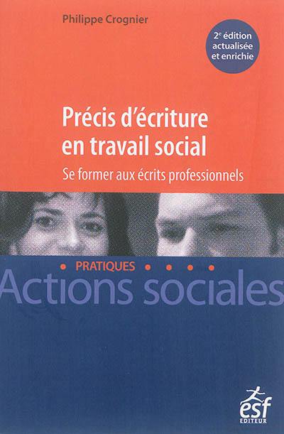 Précis d'écriture en travail social : se former aux écrits professionnels