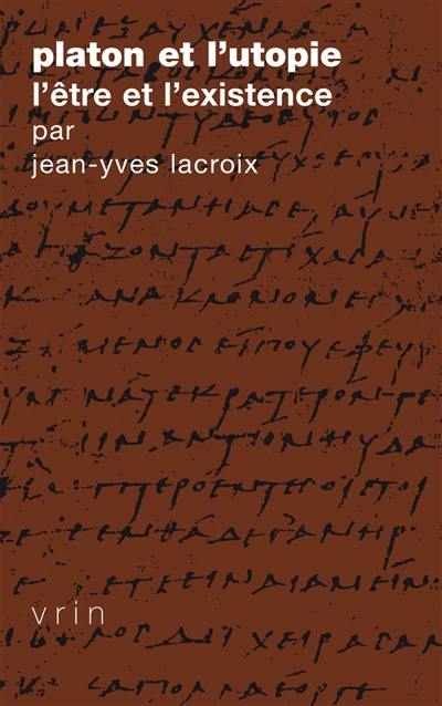 Platon et l'utopie : l'être et l'existence