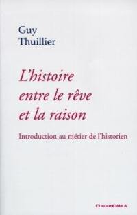 L'histoire entre le rêve et la raison : introduction au métier de l'historien