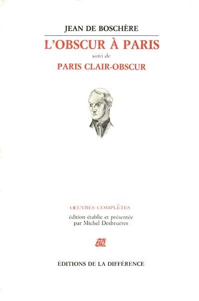 L'Obscur à Paris. Paris clair-obscur