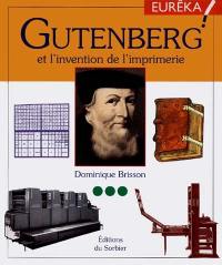 Gutenberg et l'invention de l'imprimerie