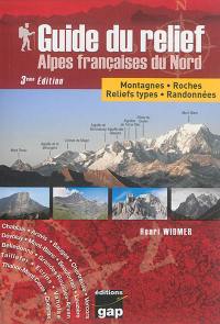 Guide du relief des Alpes françaises du Nord : montagnes, roches, reliefs types, randonnées