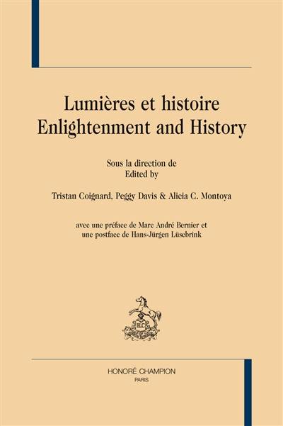 Lumières et histoire. Enlightenment and history