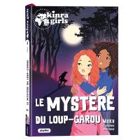 Kinra girls, destination mystère. Vol. 8. Le mystère du loup-garou