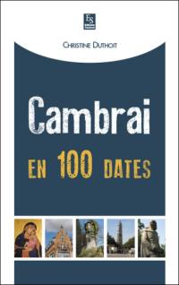 Cambrai en 100 dates