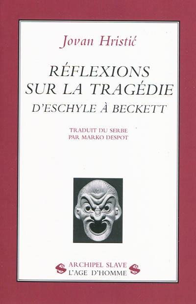 Réflexions sur la tragédie : d'Eschyle à Beckett