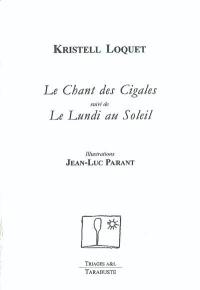 Le chant des cigales. Le lundi au soleil