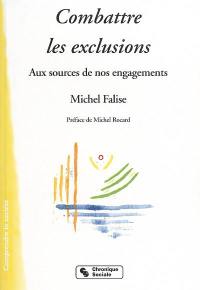 Combattre les exclusions : aux sources de nos engagements