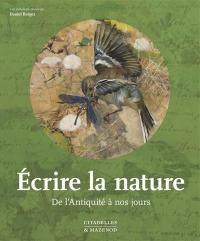 Ecrire la nature : de l'Antiquité à nos jours