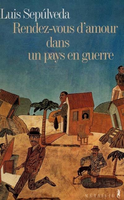 Rendez-vous d'amour dans un pays en guerre : récits