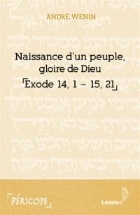 Naissance d'un peuple, gloire de Dieu, Exode 14, 1-15, 21