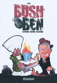 Bush & Ben : copains comme cochons