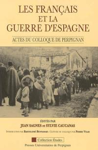 Les Français et la guerre d'Espagne : actes du colloque tenu à Perpignan les 28, 29 et 30 septembre 1989