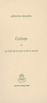 Cyclope ou Le livre de la mort et de la merde