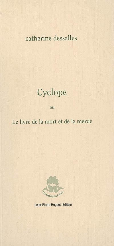 Cyclope ou Le livre de la mort et de la merde