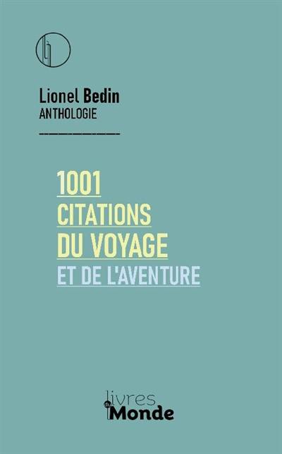 1.001 citations du voyage et de l'aventure : anthologie