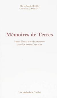 Mémoires de terres : Henri Blanc, une vie paysanne dans les basses Cévennes