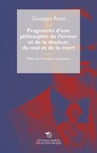 Fragments d'une philosophie de l'erreur et de la douleur, du mal et de la mort