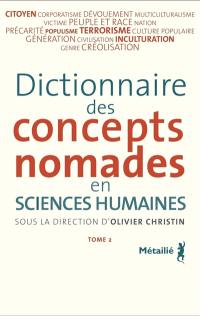 Dictionnaire des concepts nomades en sciences humaines. Vol. 2