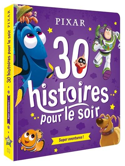 30 histoires pour le soir. Super aventures !