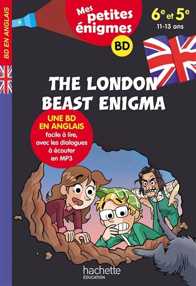 The London beast enigma : 6e et 5e, 11-13 ans