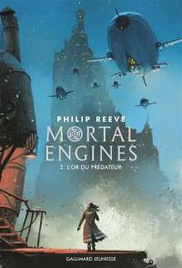 Mortal engines. Vol. 2. L'or du prédateur