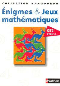 Enigmes & jeux mathématiques : CE2, cycle 3