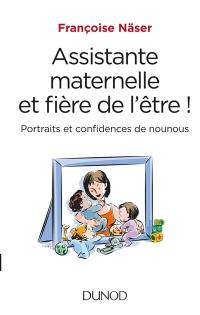 Assistante maternelle et fière de l'être ! : portraits et confidences de nounous