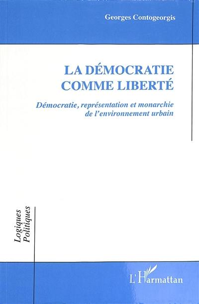 La démocratie comme liberté : démocratie, représentation et monarchie de l'environnement urbain