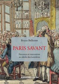 Paris savant : parcours et rencontres au siècle des lumières