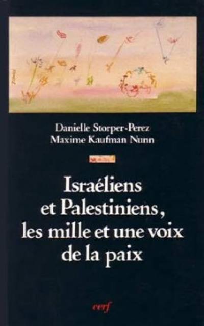 Israéliens et Palestiniens : les mille et une voix de la paix