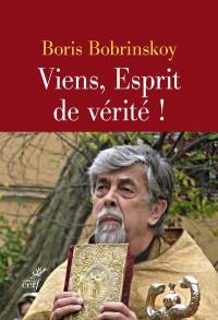 Viens, Esprit de vérité ! : une homélie pour chaque dimanche et fête de l'année liturgique