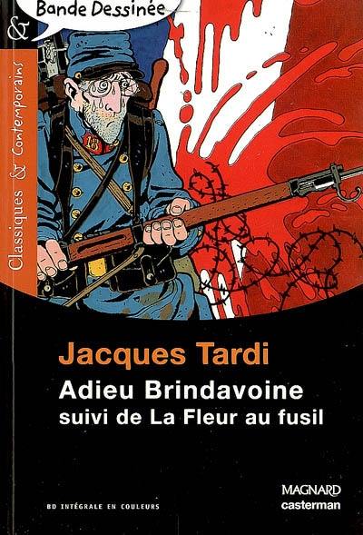 Adieu Brindavoine. La fleur au fusil