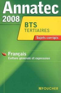 Français culture générale et expression, BTS tertiaires et industriels : sujets corrigés