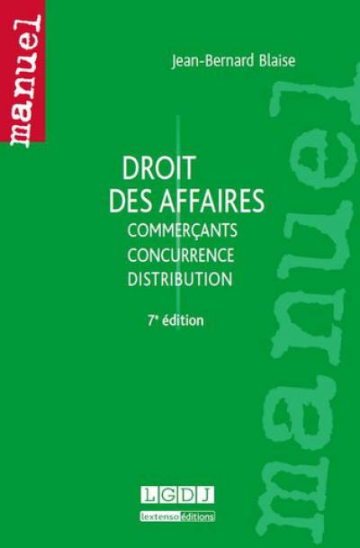 Droit des affaires : commerçants, concurrence, distribution