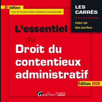 L'essentiel du droit du contentieux administratif : édition 2020