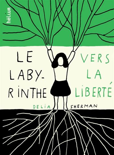 Le labyrinthe vers la liberté