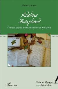 Adeline Bonpland : l'histoire cachée d'une aventurière du XIXe siècle