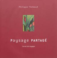 Paysage partagé : carnet de voyage